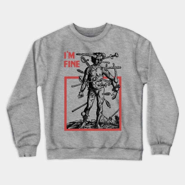 I'm Fine Crewneck Sweatshirt by hardcore repertoire